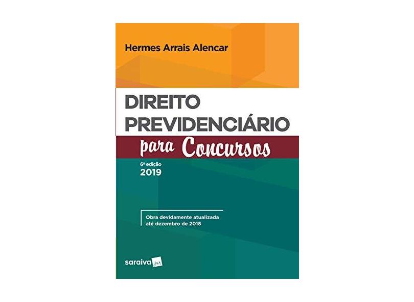 Direito Previdenciário Para Concursos - Hermes Arrais Alencar - 9788553608287