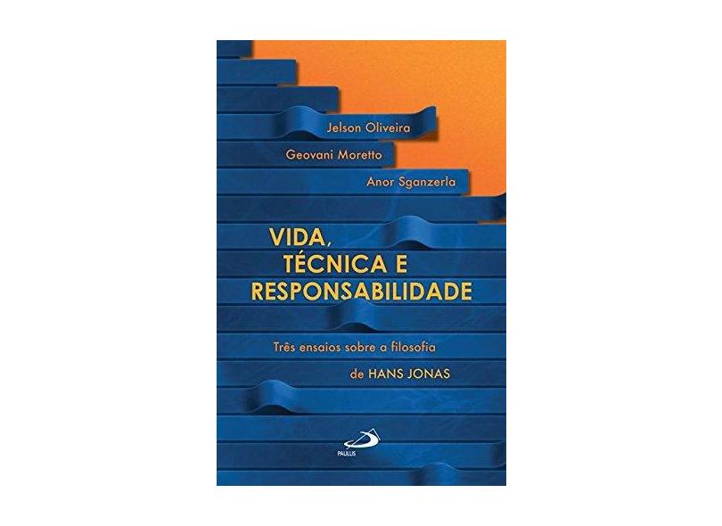 Vida, Técnica e Responsabilidade - Jelson Oliveira - 9788534941372
