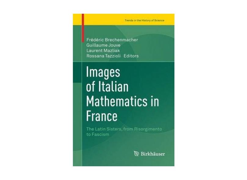 Livro - Images of Italian Mathematics in France: The Latin Sisters ...