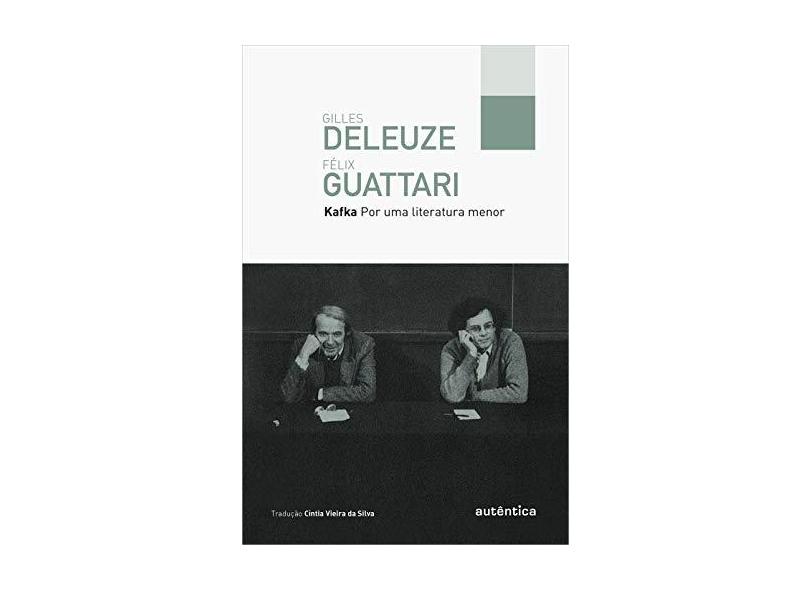 Kafka - Por Uma Literatura Menor - Deleuze, Gilles; Guattari, Félix - 9788582173121