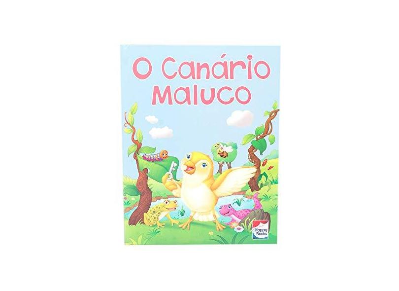 O Canário Maluco - Coleção Happy Pop-ups - Vários Autores - 9788592858155