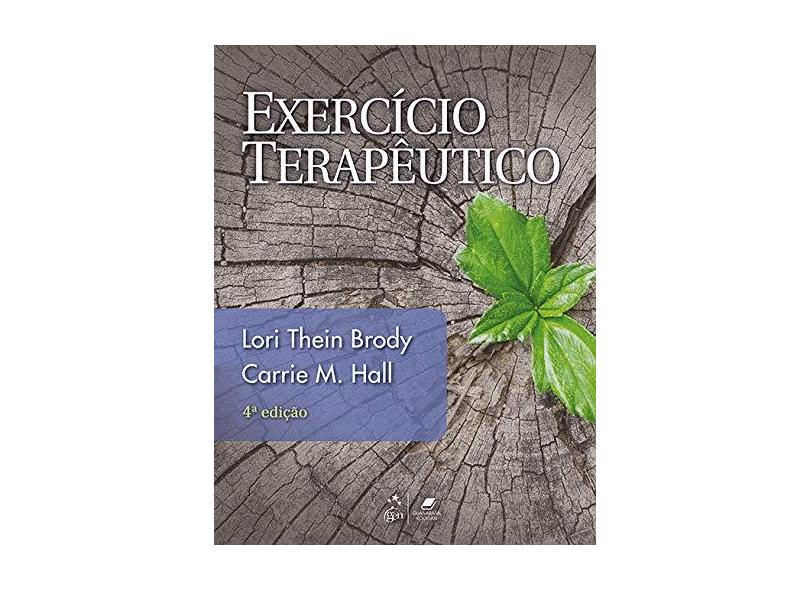 EXERCICIO TERAPEUTICO - Brody, Lori Thein /hall, Carrie M. - 9788527733618