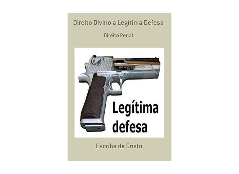 Direito Divino a Legítima Defesa - Vários Autores - 9781983982255