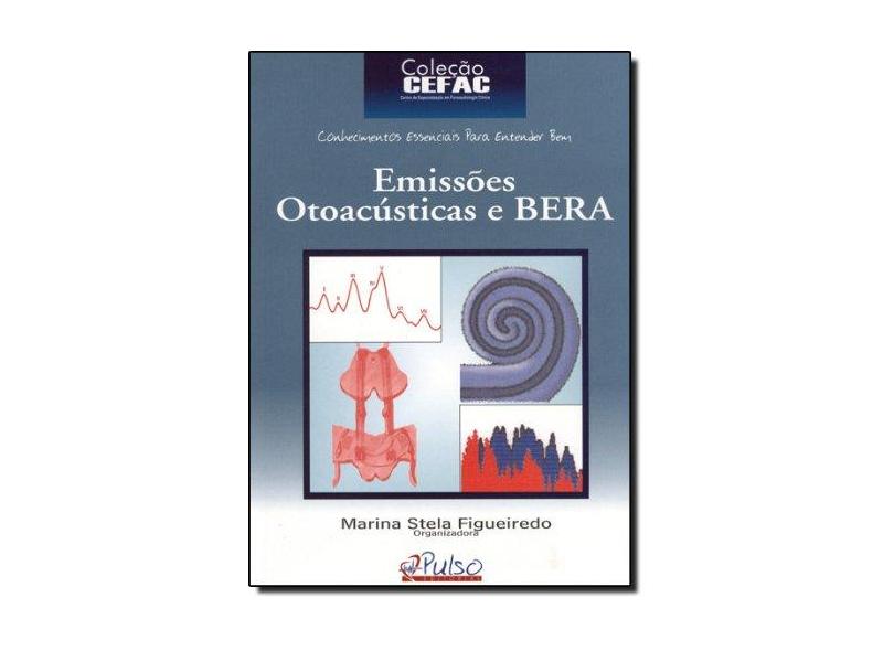 Emissões Otoacústicas e Bera - Marina Stela Figueiredo - 9788589892063