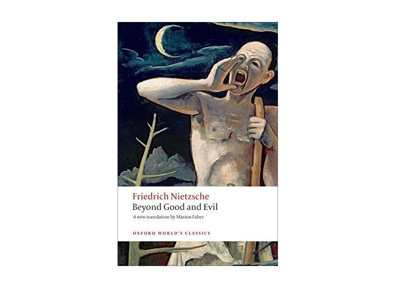 Beyond Good And Evil : Prelude To A Philosophy Of The Future (Oxford World Classics) - Friedrich Nietzsche - 9780199537075
