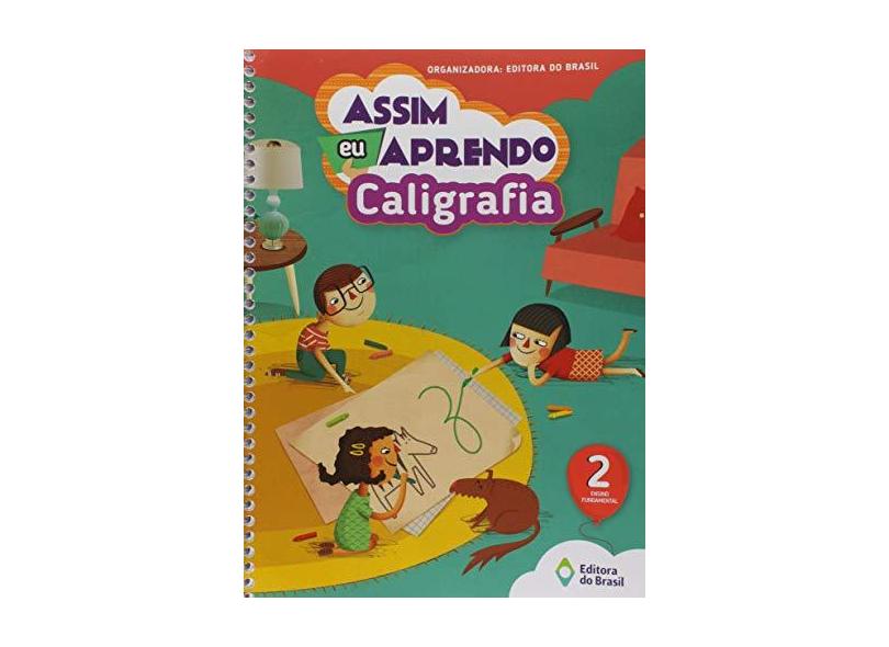 Assim Eu Aprendo Caligrafia - Ensino Fundamental I - 2º Ano - Editora Do Brasil - 9788510065337