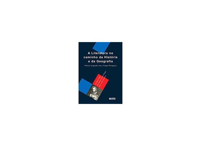 A Literatura no Caminho da Historia e da Geografia - Ortega, Any Marise - 9788524915451