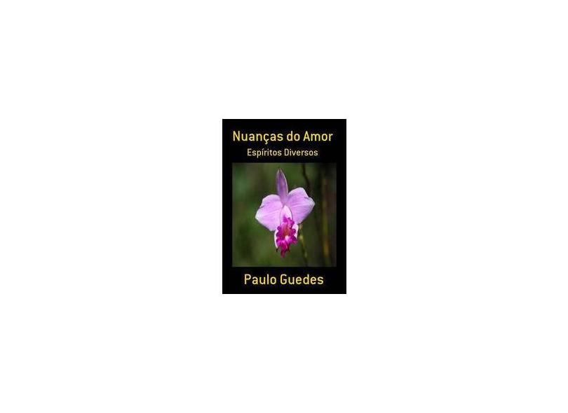 Nuanças do Amor - Paulo Guedes - 9788591331536