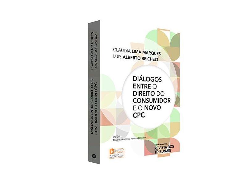 Diálogos Entre o Direito do Consumidor e o Novo Cpc - Claudia Lima Marques - 9788520373217
