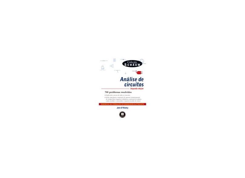 Análise de Circuitos - Coleção Schaum - John o' Malley - 9788582601709