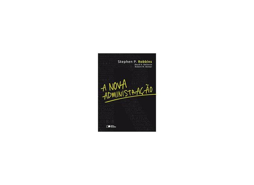 A Nova Administração - Stephen P. Robbins, Robert M. Wolter, David A. Decenzo - 9788502225312