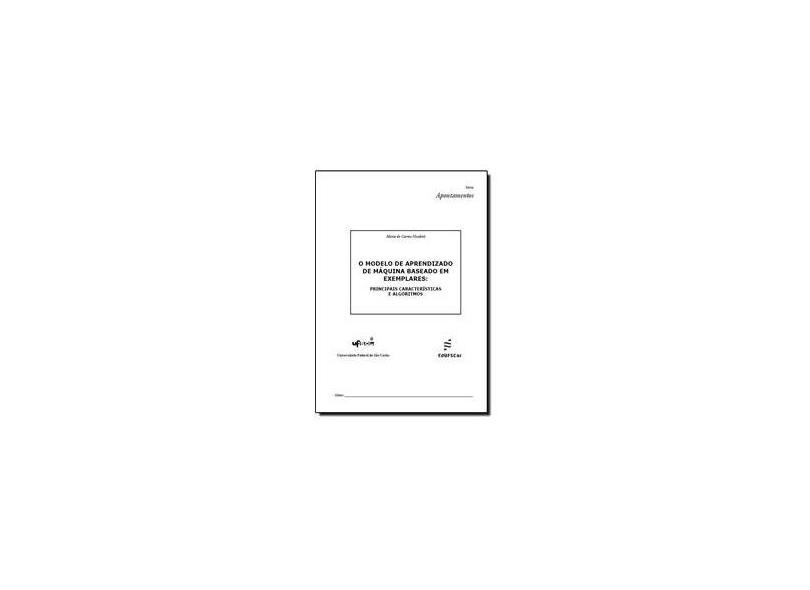O modelo de aprendizado de máquina baseado em exemplares: principais características e algoritmos - Capa Comum - 9788576000365