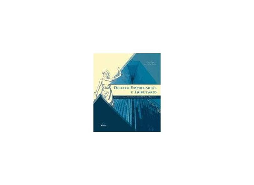 Direito Empresarial e Tributário: Para Cursos de Administração, Contabilidade e Economia - Pedro Anan J&#250;nior - 9788575167632