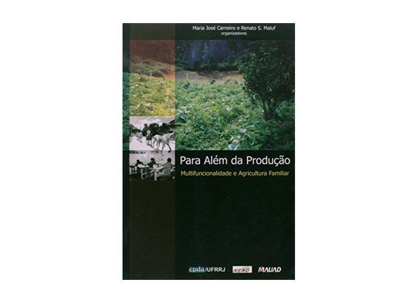 Para além da produção - Multifuncionalidade e agricultura familiar - Maria Jose Carneiro - 9788574781136