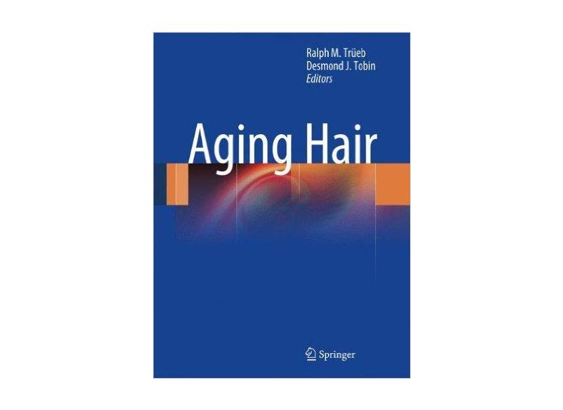 AGING HAIR - Trueb, Ralph M., Tobin, Desmond (eds.) - 9783642026355
