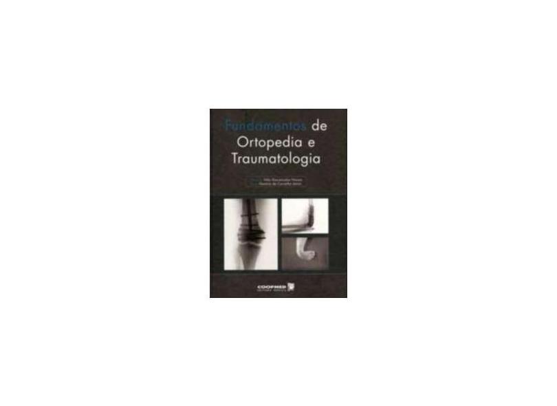 Fundamentos de Ortopedia e Traumatologia - Novais, Eduardo Nilo Vasconcelos; Carvalho Júnior, Lúcio Honório De - 9788578250010