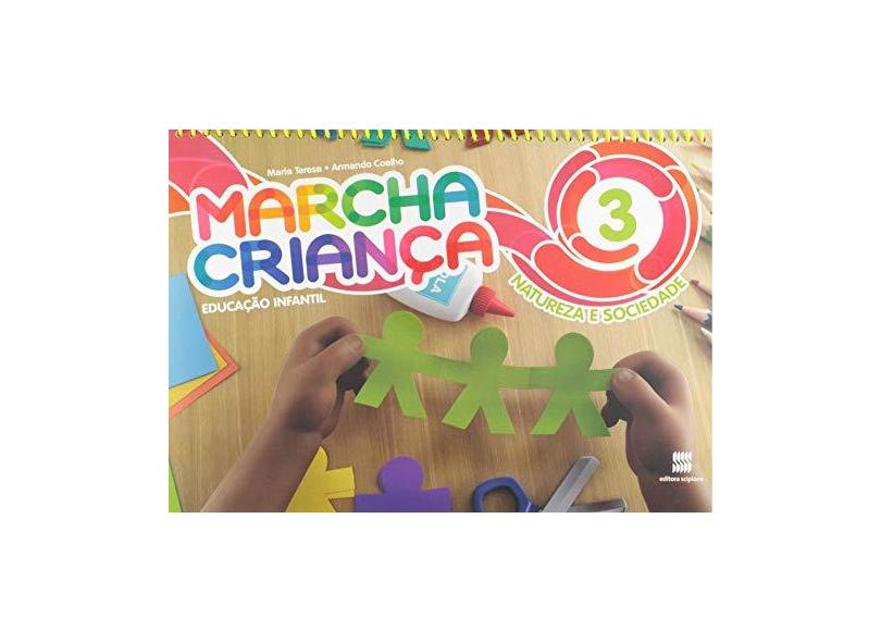 Marcha Criança - Natureza E Sociedade - Ed. Infantil - Vol. 3 - 5ª Ed. 2015 - Maria Teresa - 9788526296084