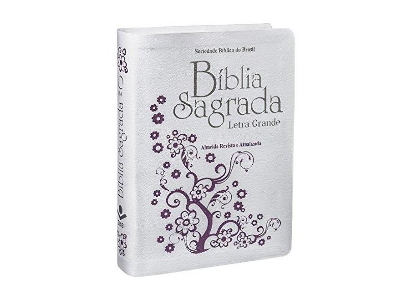 Bíblia Sagrada - Revista e Atualizada com Letra Grande - Sbb - Sociedade Biblica Do Brasil - 7898521805791