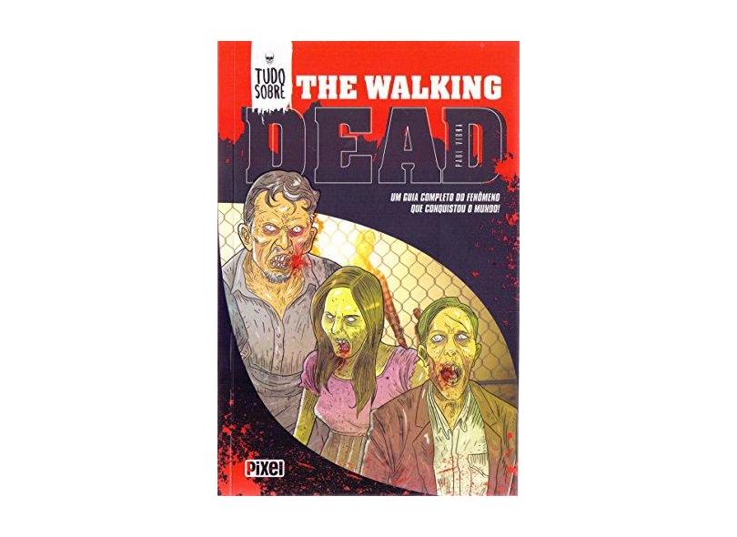 Tudo Sobre The Walking Dead - Paul Vigna - 9788555460852
