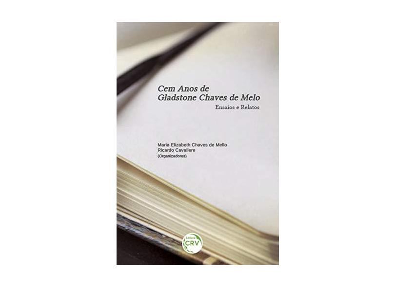 Cem Anos de Gladstone Chaves de Melo - Maria Elizabeth De Mello - 9788544417621