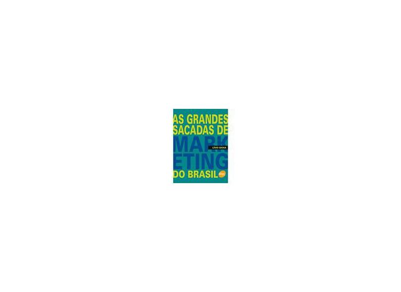 As Grandes Sacadas de Marketing do Brasil - Giosa, Livio A. - 9788573598414