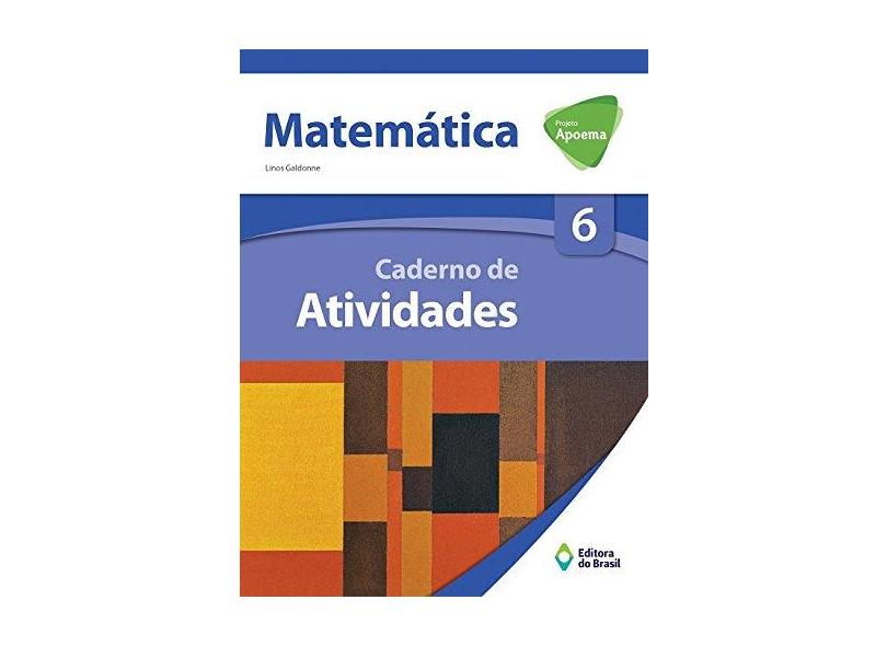 Projeto Apoema - Matemática - 6º Ano - Caderno de Atividades - Linos Galdonne - 9788510058162