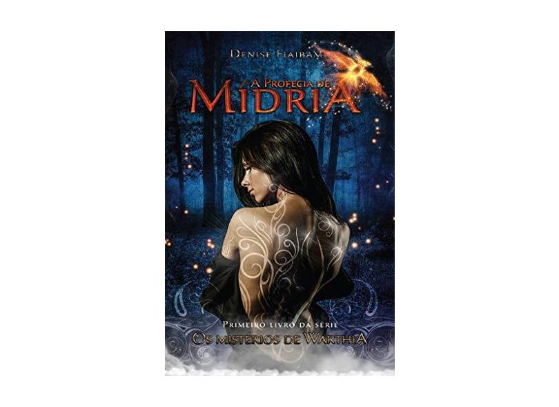 A Profecia de Mídria - Livro 1. Coleção Os Mistérios de Warthia - Denise Flaibam - 9788567218090