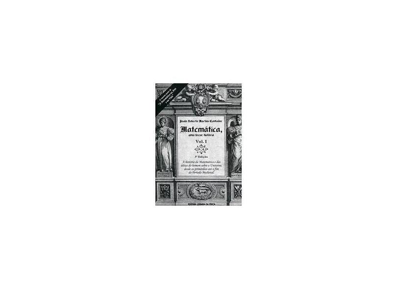 Matemática - Uma Breve História - Vol. I - 2ª Ed. 2006 - Contador, Paulo Roberto Martins - 9788588325623