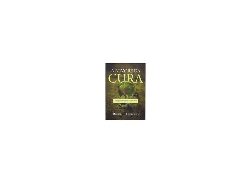 A Árvore da Cura - Hurding, Roger F. - 9788527502207