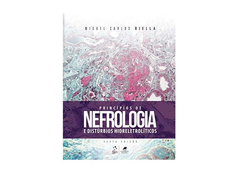 PRINCIPIOS DE NEFROLOGIA E DISTURBIOS HIDRELETROLITICOS - Riella, Miguel Carlos - 9788527732895