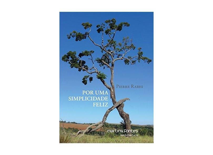 Por Uma Simplicidade Feliz - Pierre Rabhi - 9788580632576