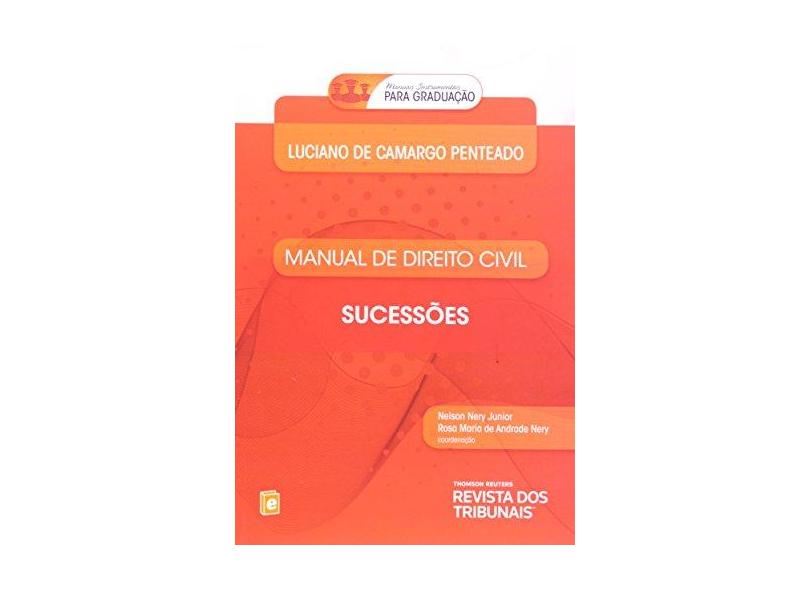 Manual de Direito Civil - Sucessões - Col. Manuais Instrumentais Para Graduação - Penteado, Luciano De Camargo - 9788520351512