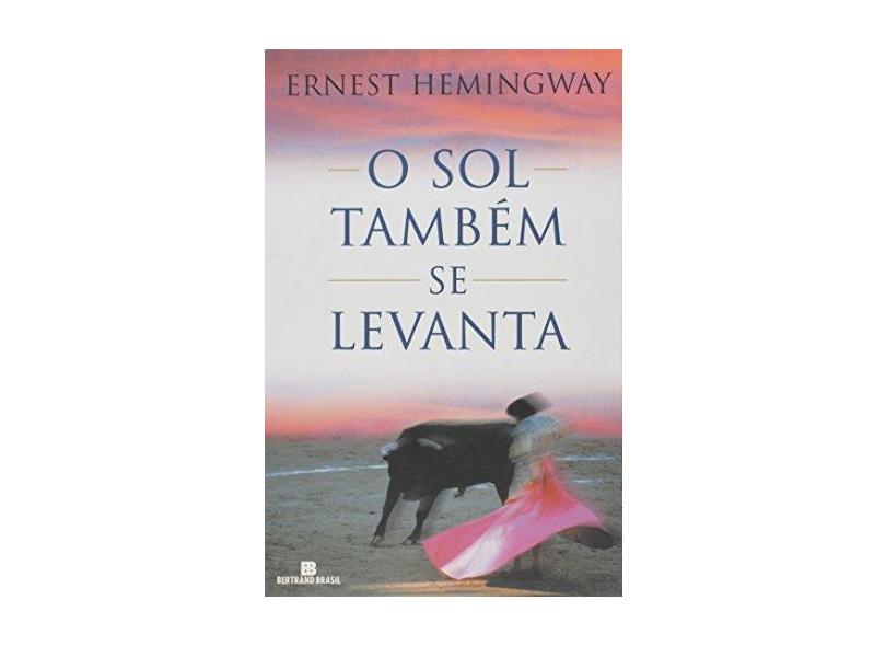 Sol Também se Levanta, O - Ernest Hemingway - 9788528608045