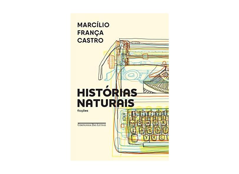 Histórias Naturais - Contos - Marcílio França Castro - 9788535927177