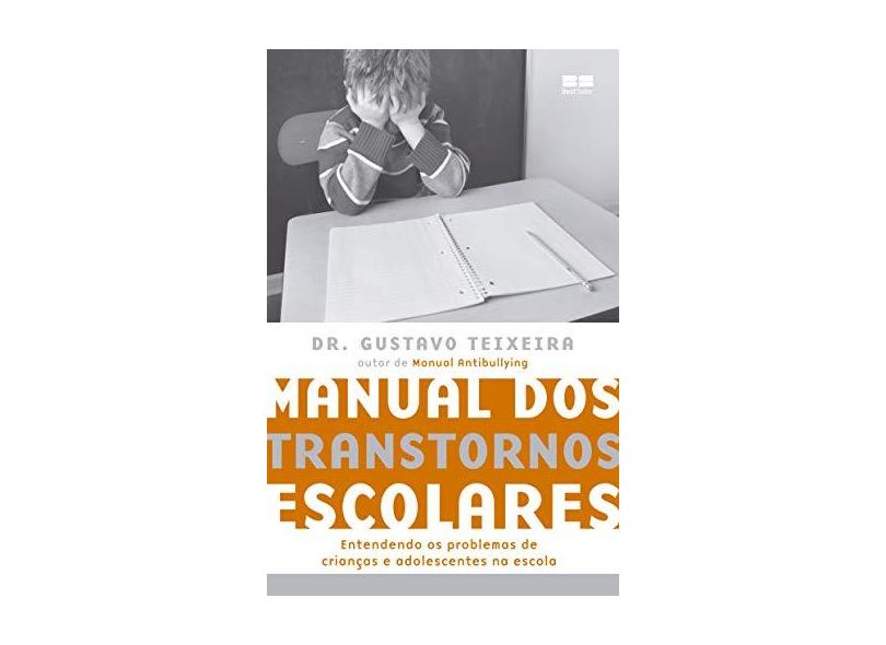 Manual Dos Transtornos Escolares - Teixeira, Dr. Gustavo - 9788576846406