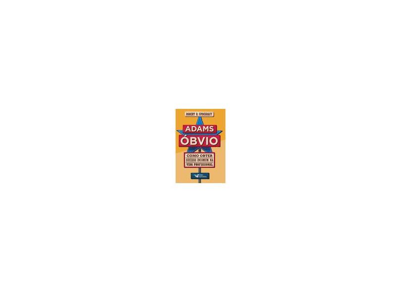 Adams Óbvio - Updegraff, Robert R. - 9788562409189