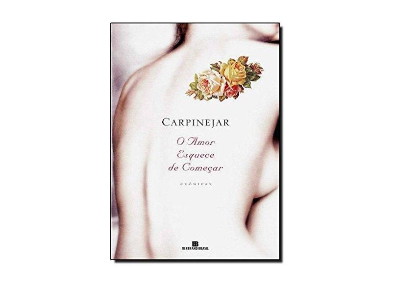 O Amor Esquece De Comecar - Capa Dura - 9788528611717