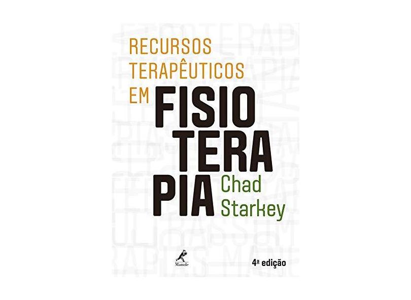 Recursos Terapêuticos em Fisioterapia - Chad Starkey - 9788520440841