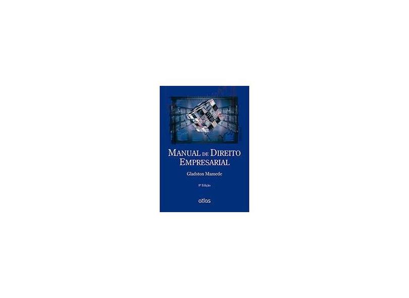 Manual de Direito Empresarial - Gladston Mamede - 9788522483884