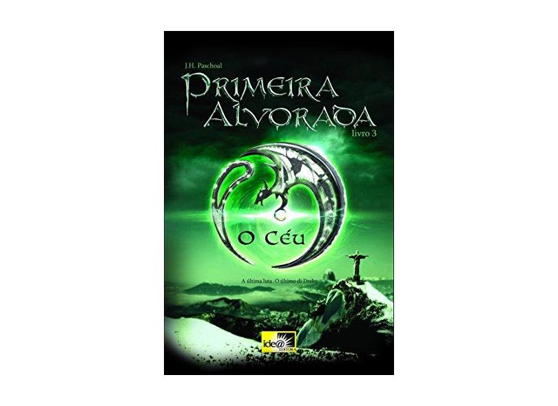 Primeira Alvorada - o Céu - Livro 3 - Paschoal, J.h. - 9788588121683