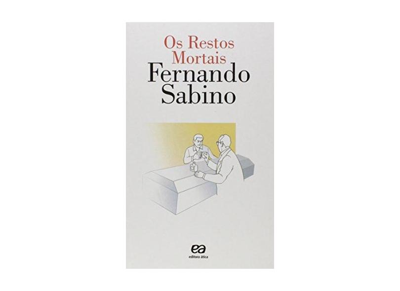 Os Restos Mortais - Fernando Sabino - 9788508107063