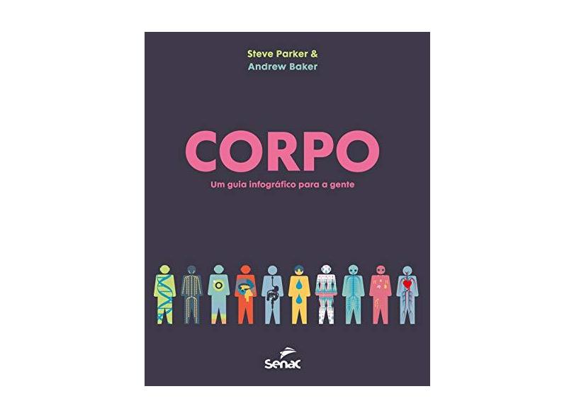 Corpo: um guia infográfico para a gente - Andrew Baker - 9788539625215