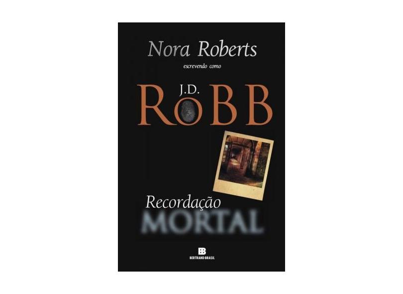 Recordação Mortal - Robb, J.D - 9788528618969
