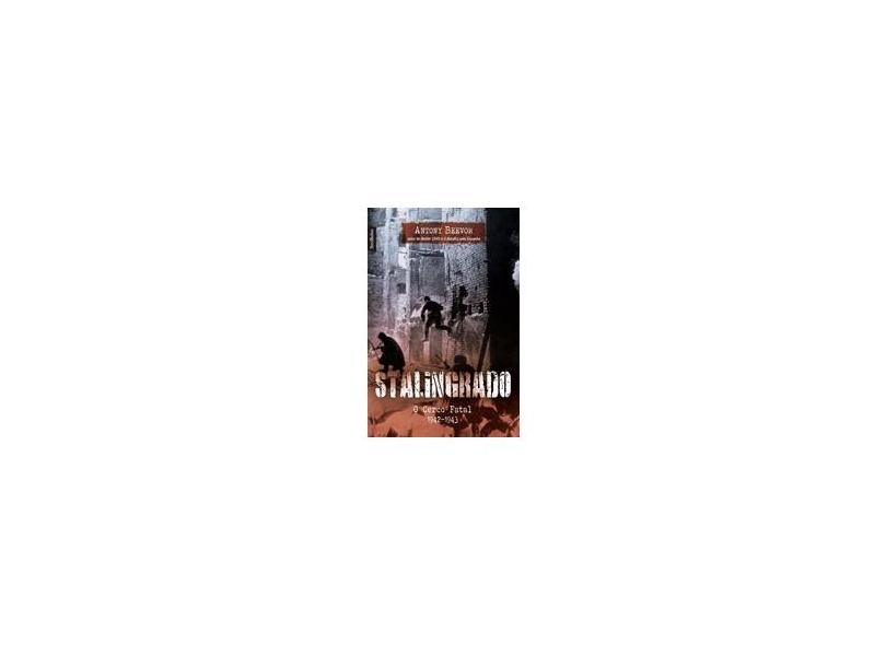 Stalingrado - o Cerco Fatal (1942-1943) - Edição de Bolso - Beevor, Antony - 9788577994762