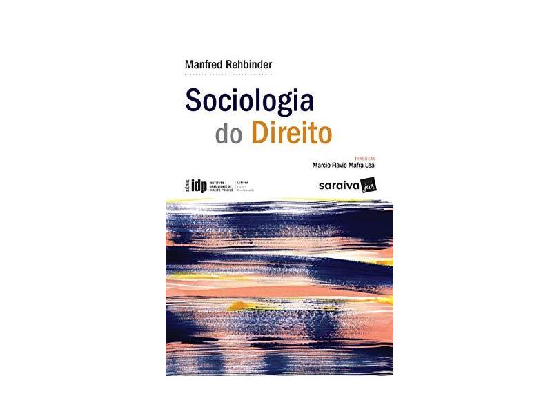 Sociologia do Direito - Série IDP - Linha Direito Comparado - Rehbinder, Manfred - 9788547220693