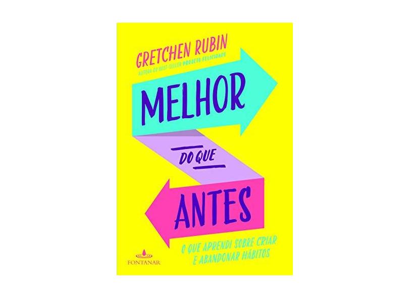 Melhor do Que Antes - Rubin, Gretchen - 9788539007011