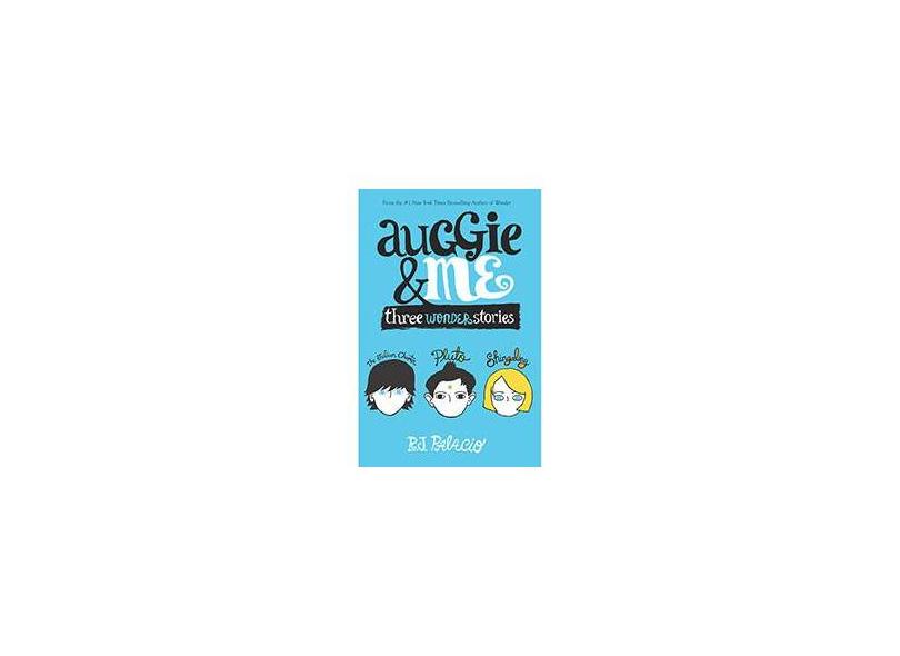 Auggie & Me - Three Wonder Stories - Palacio, R. J.; - 9781101935774