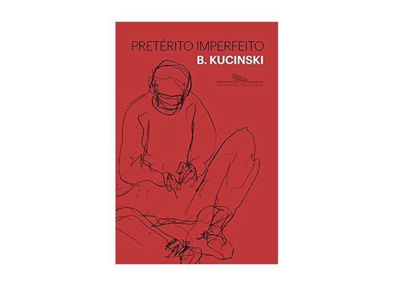 Pretérito Imperfeito - Kucinski, Bernardo - 9788535930177
