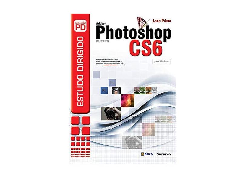 Estudo Dirigido de Adobe Photoshop Cs6 Em Português - Para Windows - Col. Pd - Pereira Correia De Araújo Primo, Lanevalda - 9788536504452