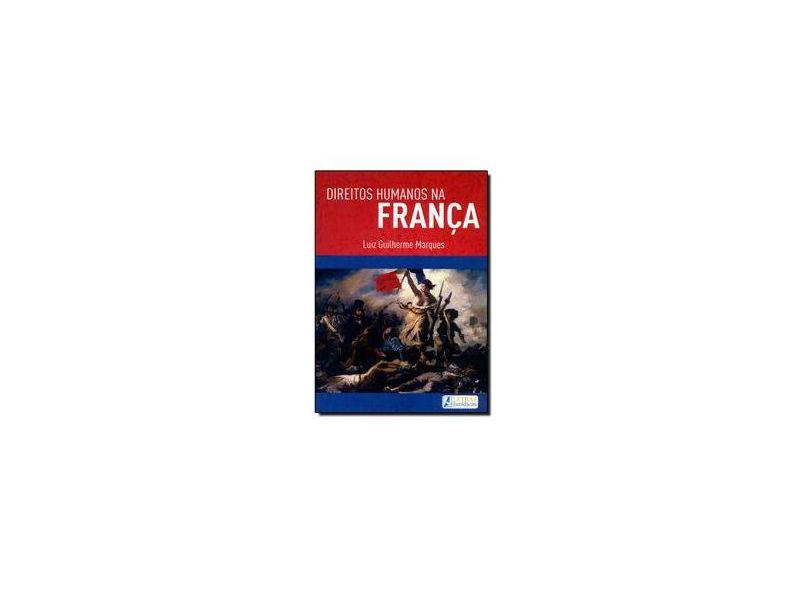 Direitos Humanos na França - Luiz Guilherme Marques - 9788582480175